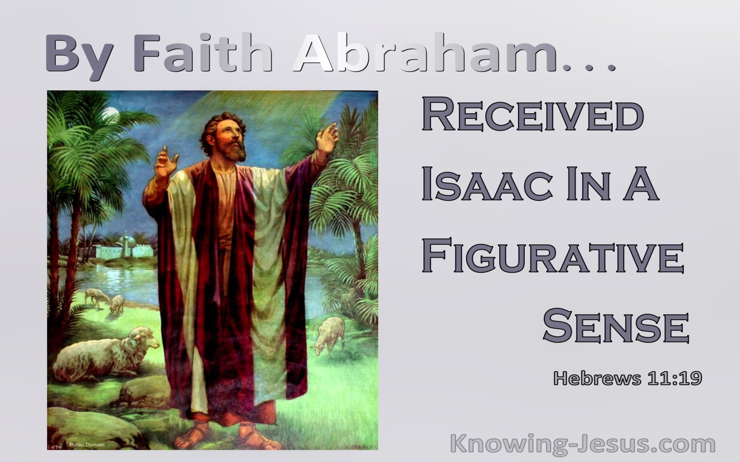 Hebrews 11:19 By Faith By Faith  By Faith Abraham Concluded That God Was Able To Raise Him From The Dead (silver)